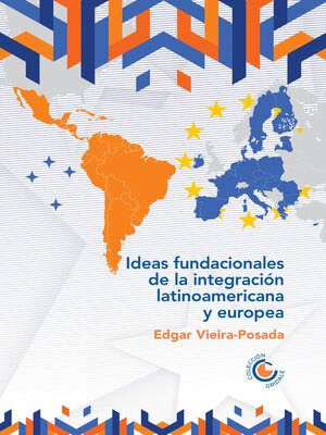 cover image of Ideas fundacionales de la integración latinoamericana y europea